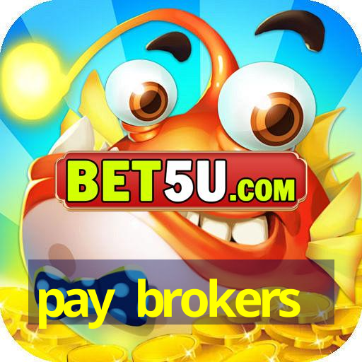 pay brokers